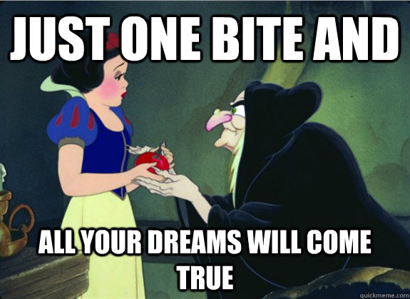 just one bite and all your dreams will come true - just one bite and all your dreams will come true  Evil Apple