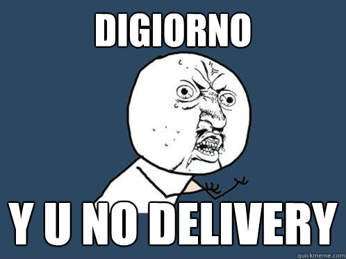 Digiorno y u no delivery  Y U No