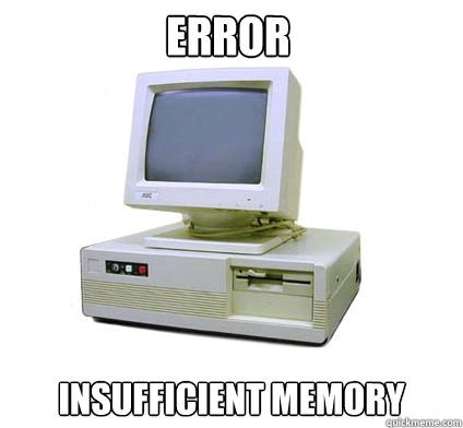 ERROR insufficient memory  Your First Computer