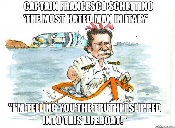 Captain Francesco Schettino
'The Most Hated Man In Italy' 