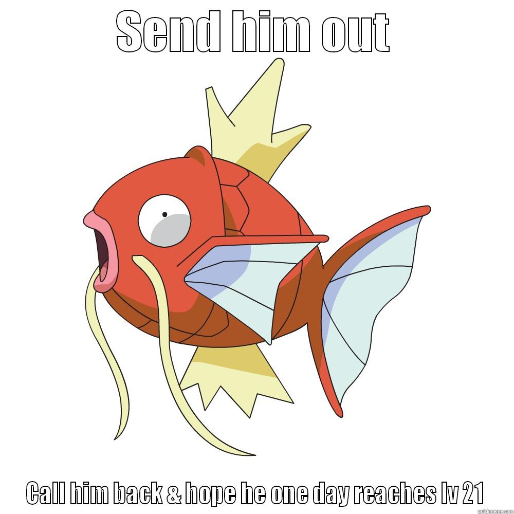 MAGIKARP used SPLASH! - SEND HIM OUT CALL HIM BACK & HOPE HE ONE DAY REACHES LV 21 Misc