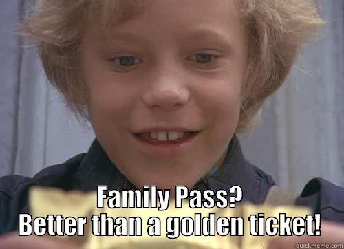  FAMILY PASS? BETTER THAN A GOLDEN TICKET! Misc