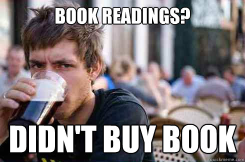 Book readings? Didn't buy book  Lazy College Senior