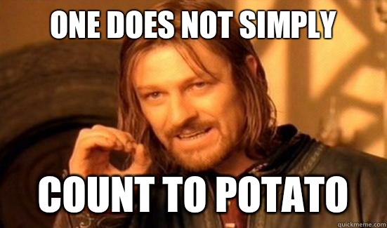 One Does Not Simply Count to potato  - One Does Not Simply Count to potato   Boromir