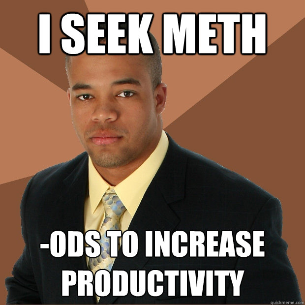 I seek meth -ods to increase productivity - I seek meth -ods to increase productivity  Successful Black Man