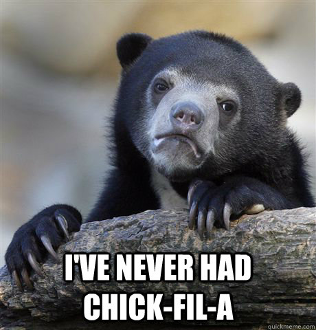  I've never Had    chick-fil-a  Confession Bear