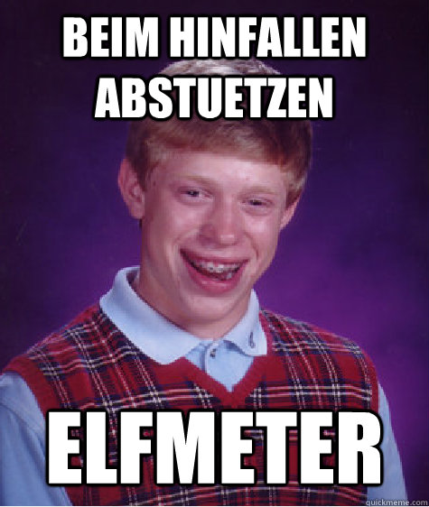 Beim hinfallen abstuetzen Elfmeter  Bad Luck Brian