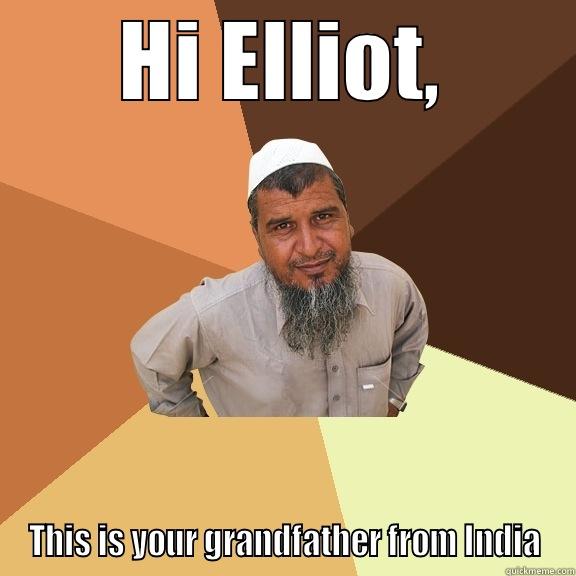 HI ELLIOT, THIS IS YOUR GRANDFATHER FROM INDIA Ordinary Muslim Man