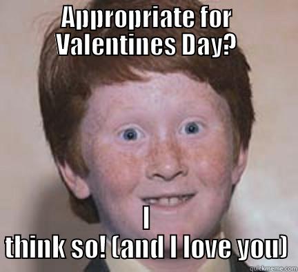 valentines ginger - APPROPRIATE FOR VALENTINES DAY? I THINK SO! (AND I LOVE YOU) Over Confident Ginger