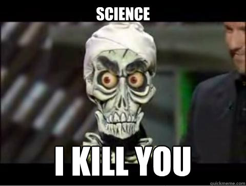 science i kill you  