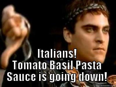  ITALIANS! TOMATO BASIL PASTA SAUCE IS GOING DOWN! Downvoting Roman