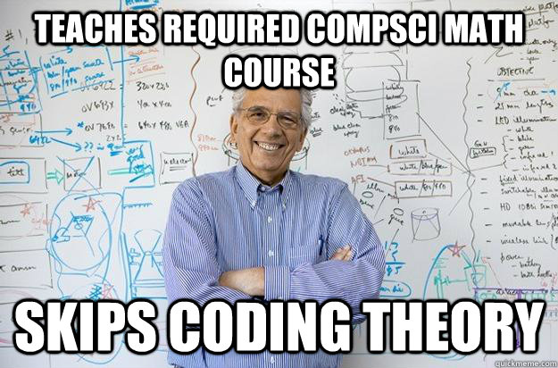 teaches required compsci math course skips coding theory  Engineering Professor