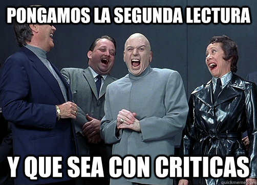 pongamos la segunda lectura y que sea con criticas - pongamos la segunda lectura y que sea con criticas  Dr Evil and minions