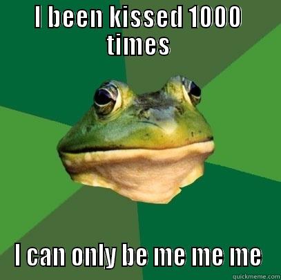 I BEEN KISSED 1000 TIMES I CAN ONLY BE ME ME ME Foul Bachelor Frog