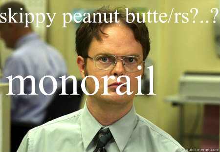 skippy peanut butte/rs?..? monorail - skippy peanut butte/rs?..? monorail  Schrute