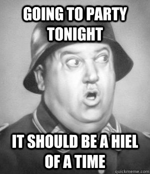 going to party tonight it should be a hiel of a time - going to party tonight it should be a hiel of a time  Misc