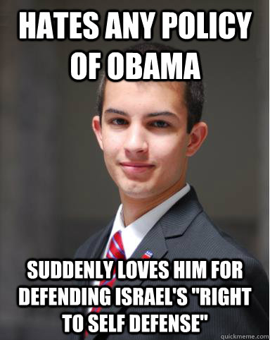 hates any policy of obama suddenly loves him for defending israel's 