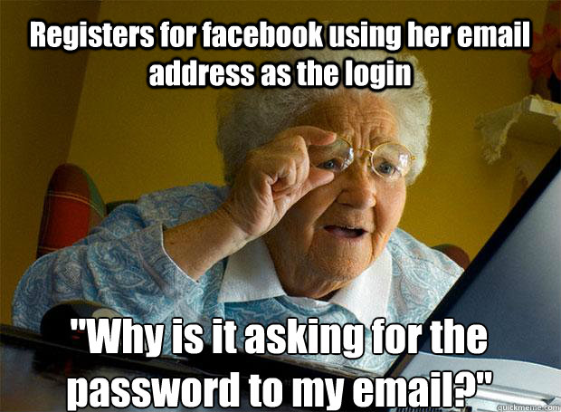 Registers for facebook using her email address as the login 