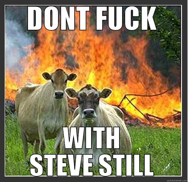 DONT FUCK WITH STEVE STILL Evil cows