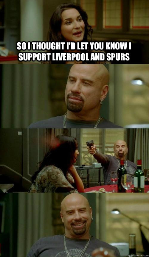 So i thought i'd let you know i support liverpool and Spurs   Skinhead John