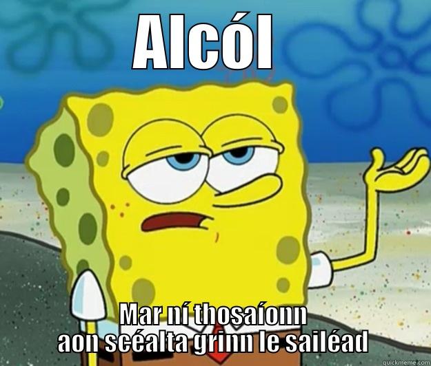 ALCÓL  MAR NÍ THOSAÍONN AON SCÉALTA GRINN LE SAILÉAD Tough Spongebob