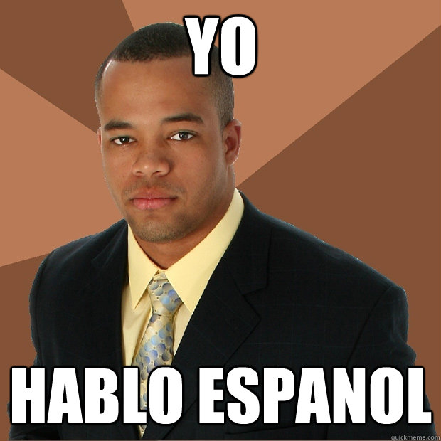 YO hablo espanol  
