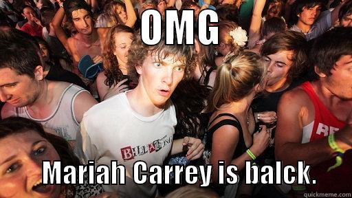 People be like in the 90s -                   OMG                          MARIAH CARREY IS BALCK.      Sudden Clarity Clarence
