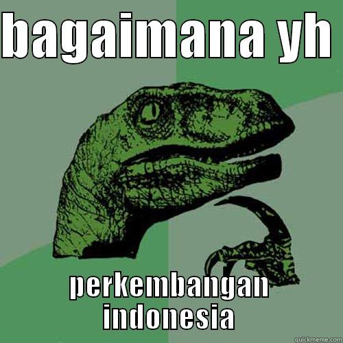 BAGAIMANA YH  PERKEMBANGAN INDONESIA Philosoraptor