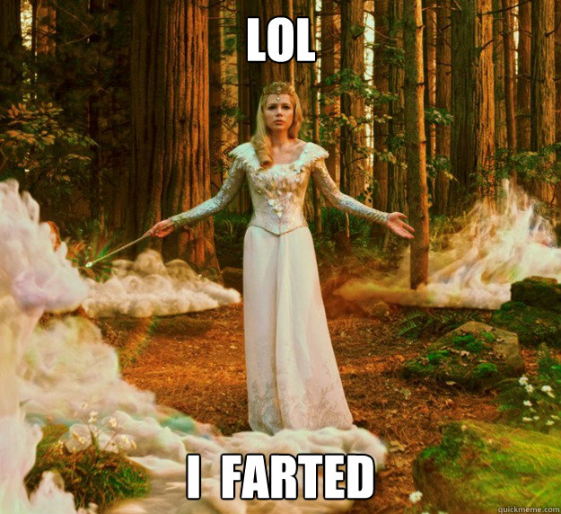 lol i  farted - lol i  farted  Glinda the Good