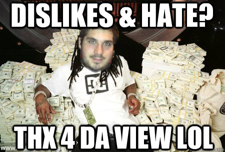 Dislikes & Hate? ThX 4 Da View LOL  