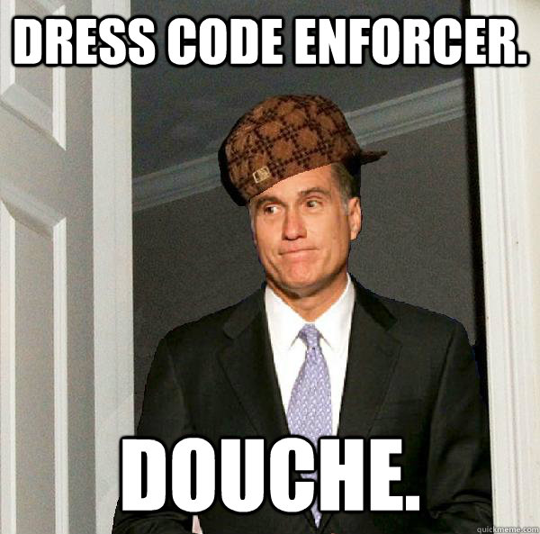 DRESS CODE ENFORCER. DOUCHE. - DRESS CODE ENFORCER. DOUCHE.  Misc