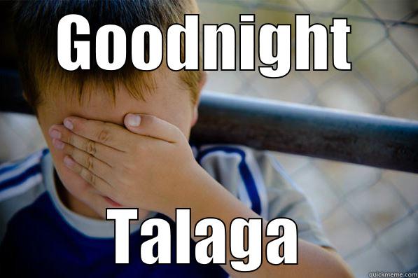 GOODNIGHT TALAGA Confession kid