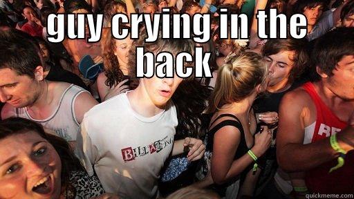 it is time to um stare -  GUY CRYING IN THE BACK  Sudden Clarity Clarence