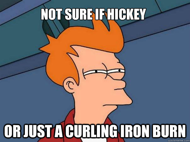 Not sure if hickey Or just a curling iron burn - Not sure if hickey Or just a curling iron burn  Futurama Fry