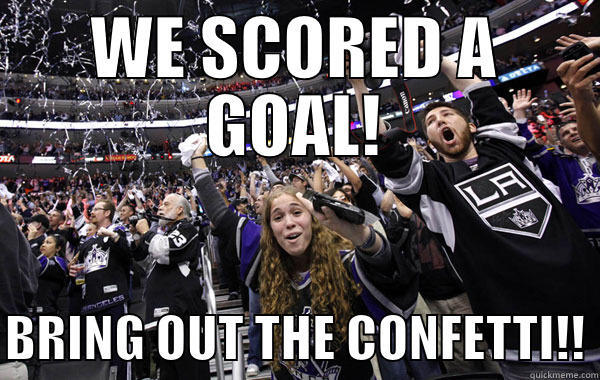 WE SCORED A GOAL!  BRING OUT THE CONFETTI!! Misc