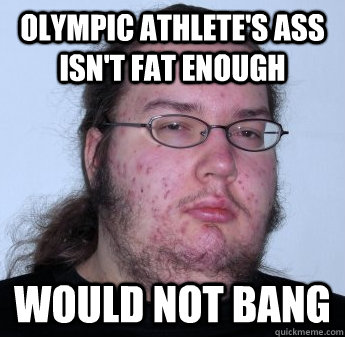 Olympic athlete's ass isn't fat enough would not bang - Olympic athlete's ass isn't fat enough would not bang  neckbeard