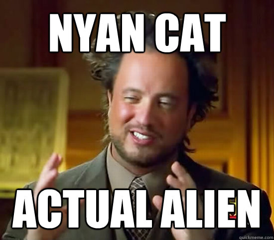 Nyan Cat Actual Alien  - Nyan Cat Actual Alien   Ancient Aliens