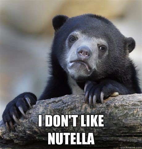  I don't Like
Nutella  Confession Bear