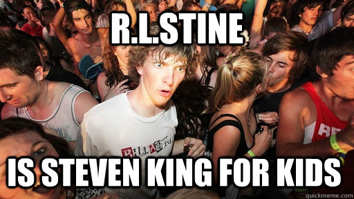 R.L.Stine is Steven King for Kids  Sudden Clarity Clarence