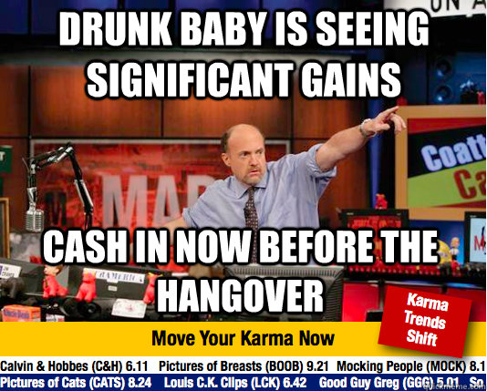 Drunk baby is seeing significant gains cash in now before the hangover  Mad Karma with Jim Cramer