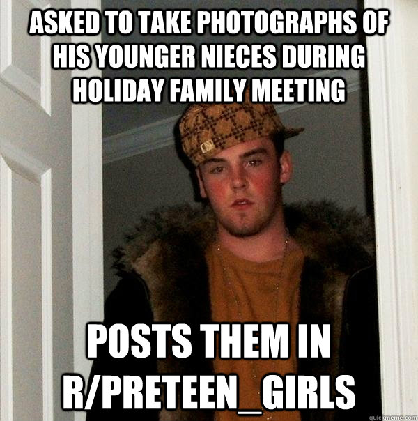 asked to take photographs of his younger nieces during holiday family meeting posts them in r/preteen_girls - asked to take photographs of his younger nieces during holiday family meeting posts them in r/preteen_girls  Scumbag Steve