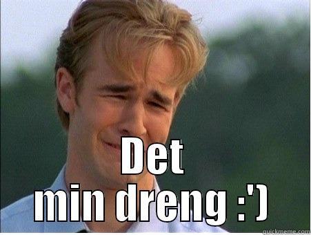 Thats my boy -  DET MIN DRENG :') 1990s Problems