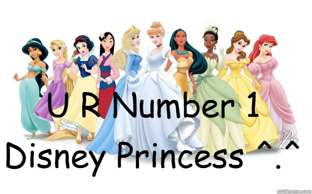 U R Number 1 Disney Princess ^.^  disney princesses