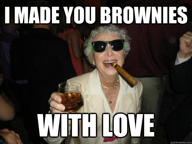 I made you brownies With love  