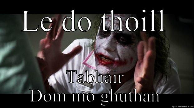LE DO THOILL TABHAIR DOM MO GHUTHAN Joker Mind Loss