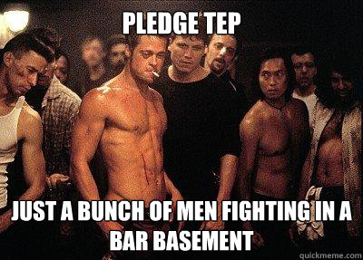 Pledge Tep just a bunch of men fighting in a bar basement   