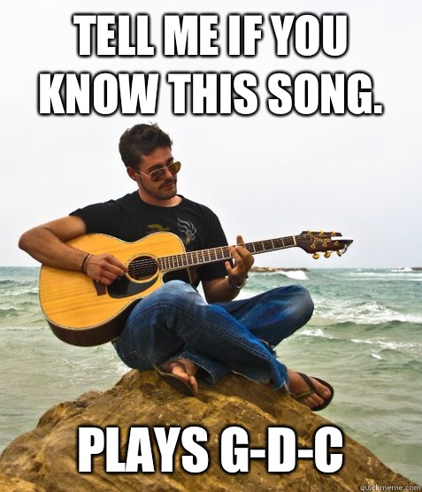 Tell me if you know this song. Plays G-D-c  Douchebag Guitarist