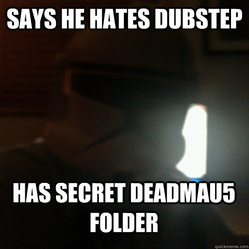 says he hates dubstep has secret deadmau5 folder  