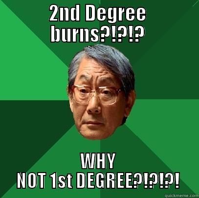 2ND DEGREE BURNS?!?!? WHY NOT 1ST DEGREE?!?!?! High Expectations Asian Father