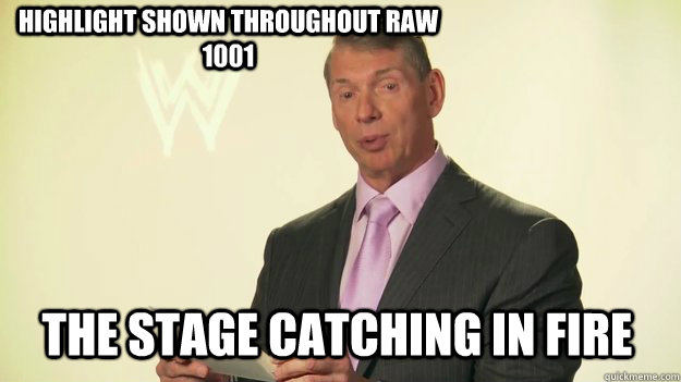 HIGHLIGHT SHOWN THROUGHOUT RAW 1001 THE STAGE CATCHING IN FIRE  Vince McMahon WWE